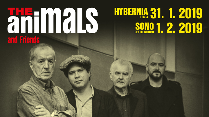 The Animals and Friends (UK)  31.1.2019 od 20 h Divadlo Hybernia, Praha  1.2.2019 od 19,30 h  Sono Centrum, Brno