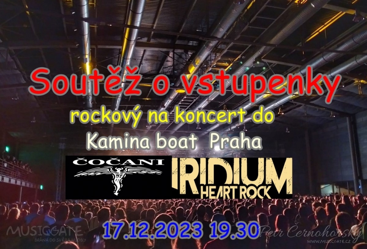 Soutěž o vstupenky na koncert kapel Iridium a Čočani v Kamina boat