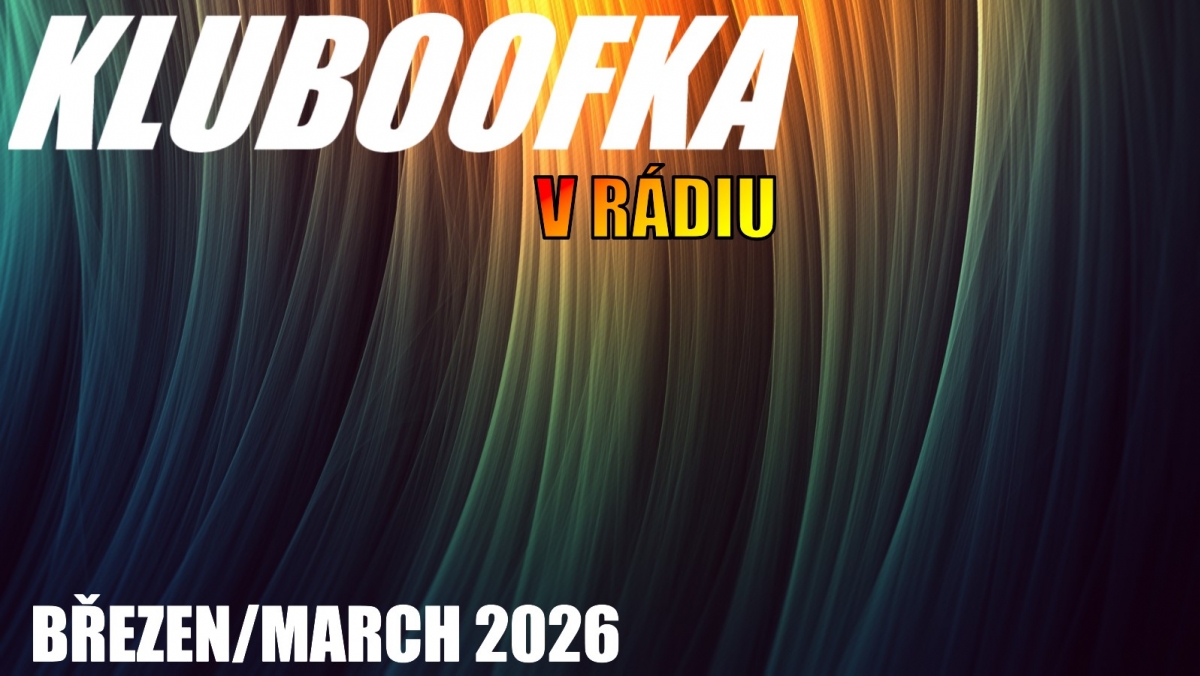 KLUBOOFKA V RÁDIU – BŘEZEN 2026