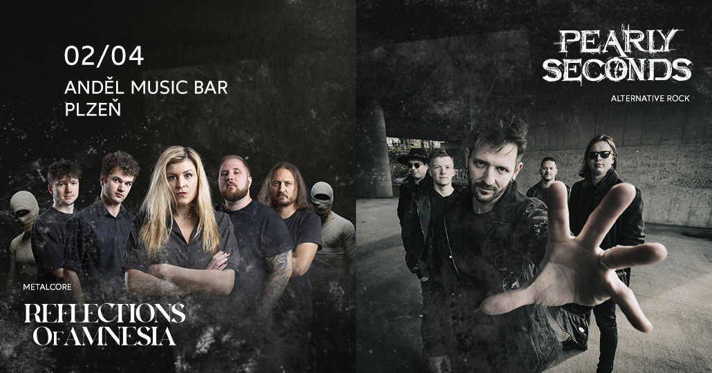 Reflections Of Amnesia a Pearly Seconds si společně zařádí  v plzeňském Andělu!